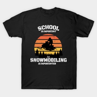 School Is Important But Snowmobiling Is Importanter - Funny Kids Snowmobiling Gift T-Shirt